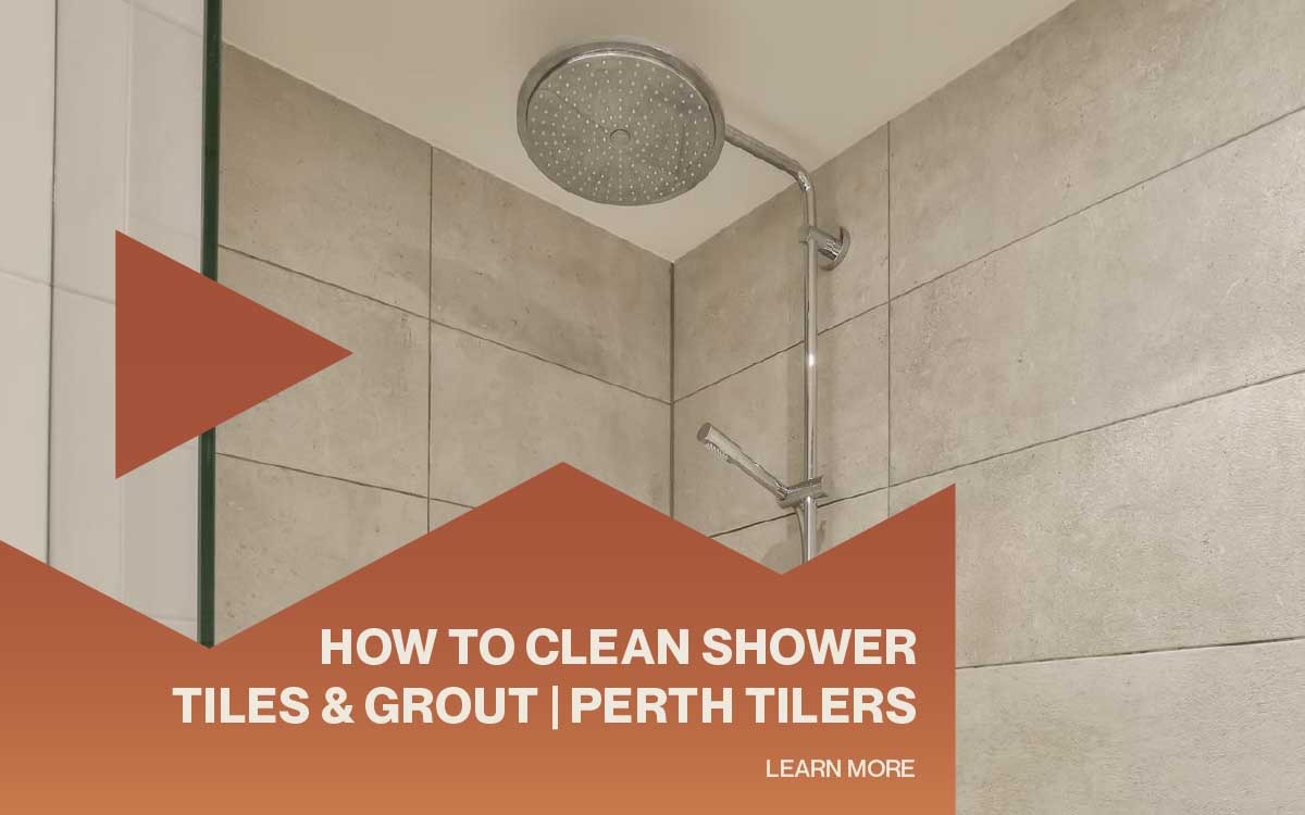 Modern tiled shower with grey wall tiles and text overlay reading "How To Clean Shower Tiles & Grout | Perth Tilers".
